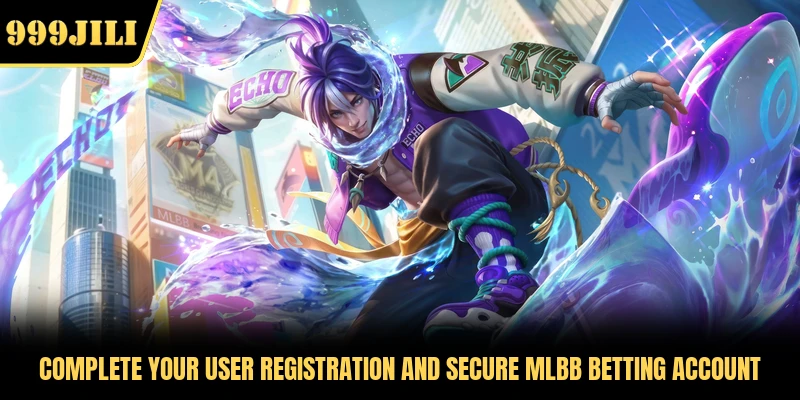 Complete your user registration and secure MLBB Betting account 
