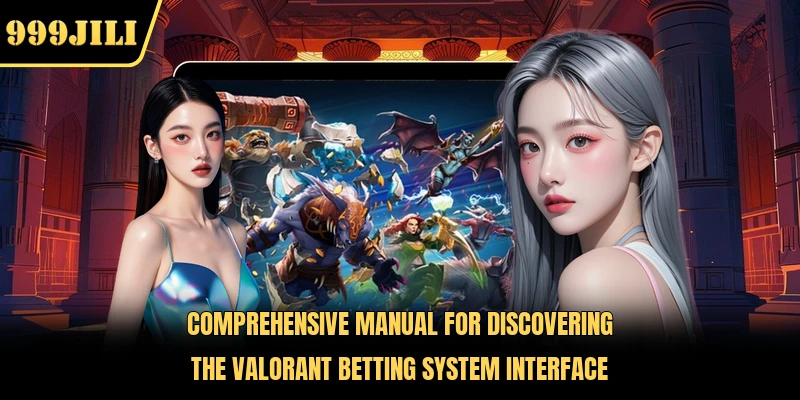 Comprehensive manual for discovering the Valorant Betting system interface 
