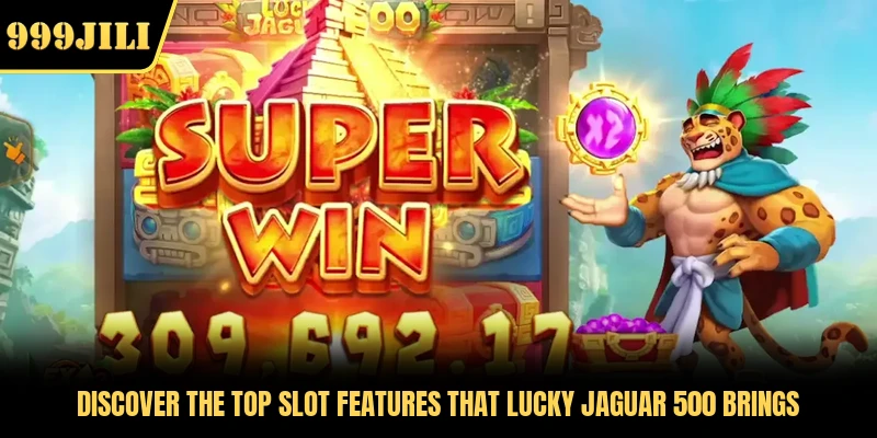Discover the top slot features that Lucky Jaguar 500 brings