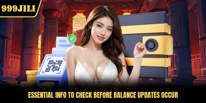 Essential info to check before balance updates occur 