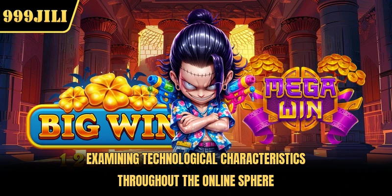 Examining technological characteristics throughout the online sphere