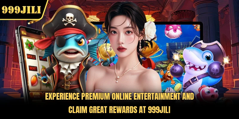 Experience premium online entertainment and claim great rewards at 999JILI