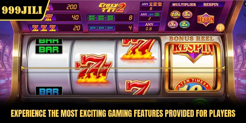 Experience the most exciting gaming features provided for players 