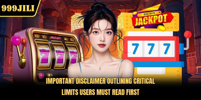 Important disclaimer outlining critical limits users must read first 