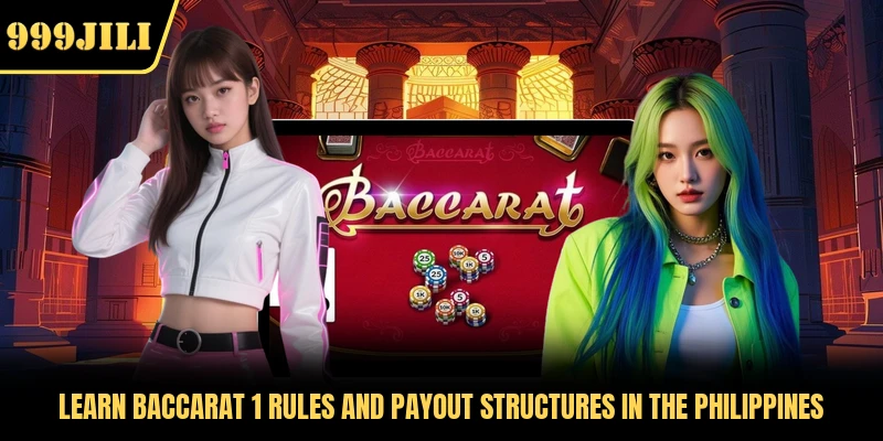 Learn Baccarat 1 rules and payout structures in the Philippines 