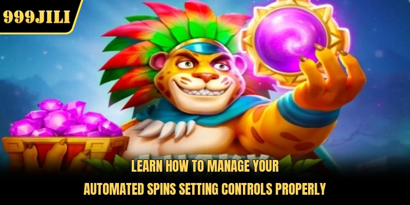 Learn how to manage your automated spins setting controls properly 
