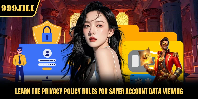 Learn the privacy policy rules for safer account data viewing