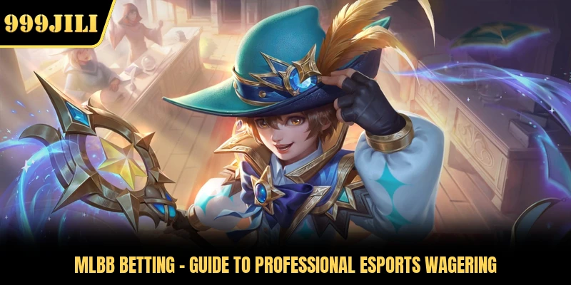 MLBB Betting - Guide to Professional Esports Wagering