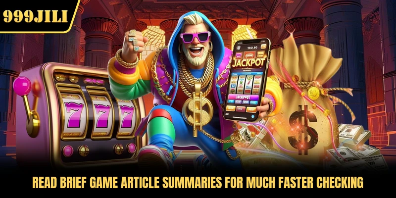 Read brief game article summaries for much faster checking 