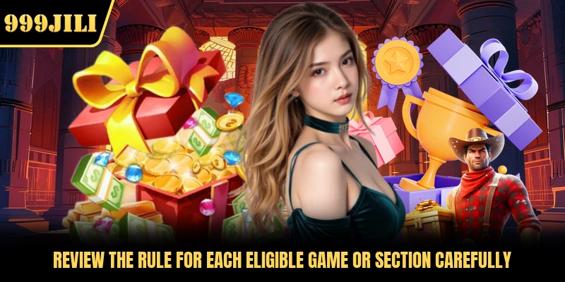 Review the rule for each eligible game or section carefully