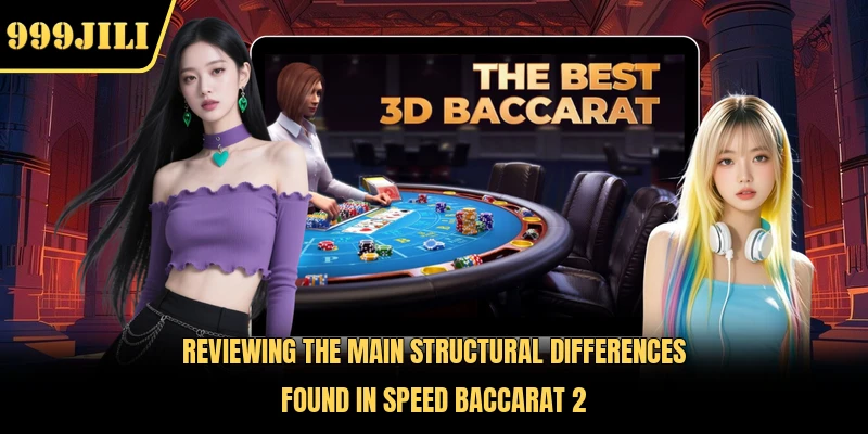 Reviewing the main structural differences found in Speed Baccarat 2 