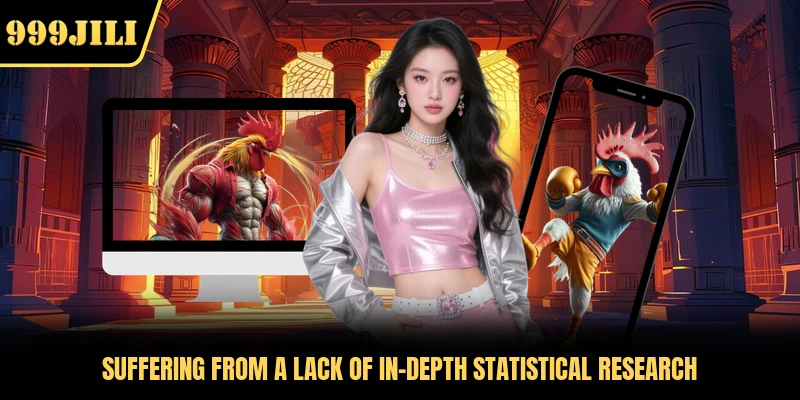 Suffering from a lack of in-depth statistical research 