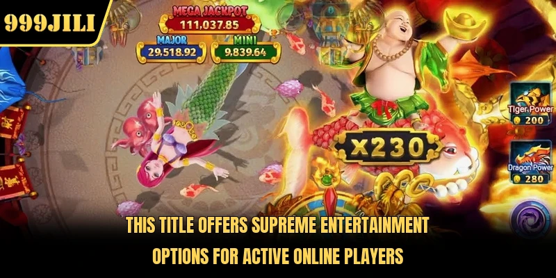 This title offers supreme entertainment options for active online players