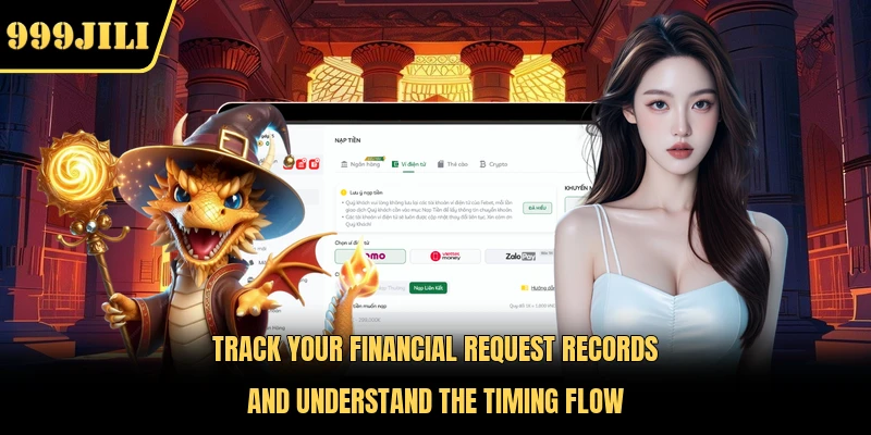 Track your financial request records and understand the timing flow 