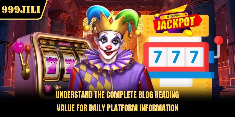 Understand the complete blog reading value for daily platform information 