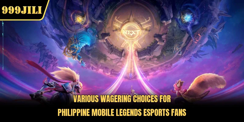 Various wagering choices for Philippine Mobile Legends esports fans 