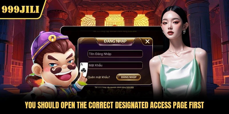 You should open the correct designated access page first 